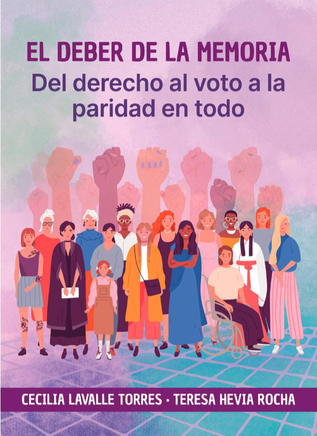 Portada El deber de la memoria. Del derecho al voto a la paridad en todo. Cecilia Lavalle Torres y Teresa Hevia